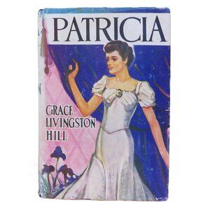 "Patricia" 1939 by Grace Livingston Hill Grosset & Dunlap